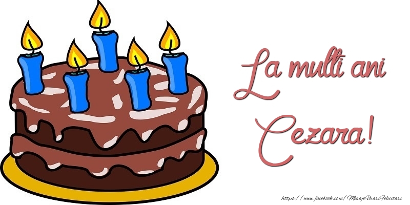  Felicitari de zi de nastere - Tort | La multi ani, Cezara!