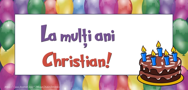  Felicitari de zi de nastere - Baloane & Tort | La mulți ani, Christian!