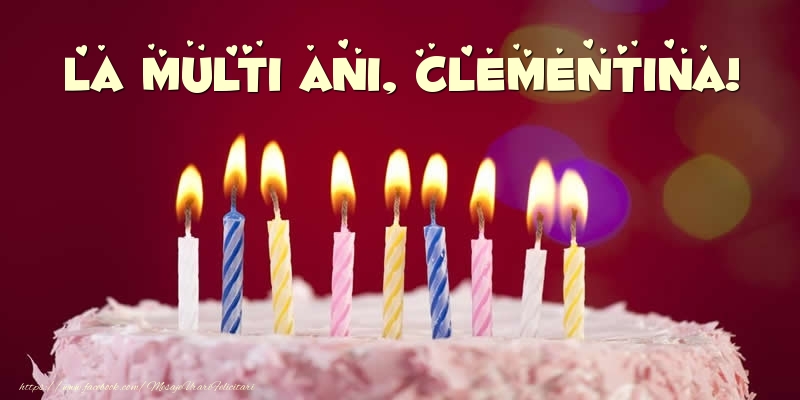 Felicitari de zi de nastere -  Tort - La multi ani, Clementina!