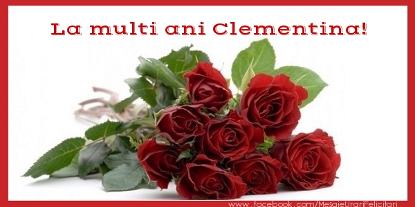  Felicitari de zi de nastere - Flori & Trandafiri | La multi ani Clementina!