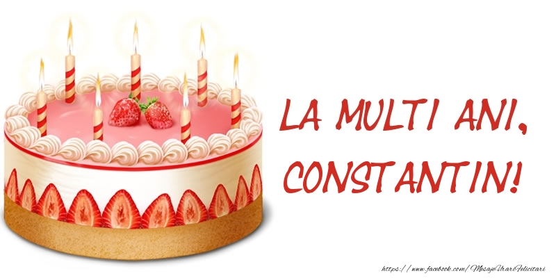  Felicitari de zi de nastere -  La multi ani, Constantin! Tort