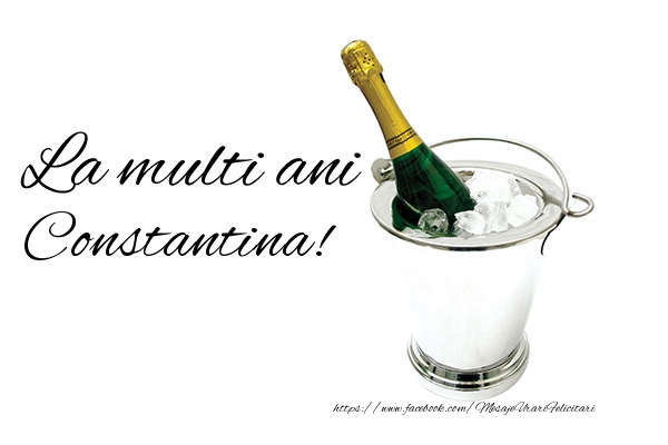  Felicitari de zi de nastere - Sampanie | La multi ani Constantina!
