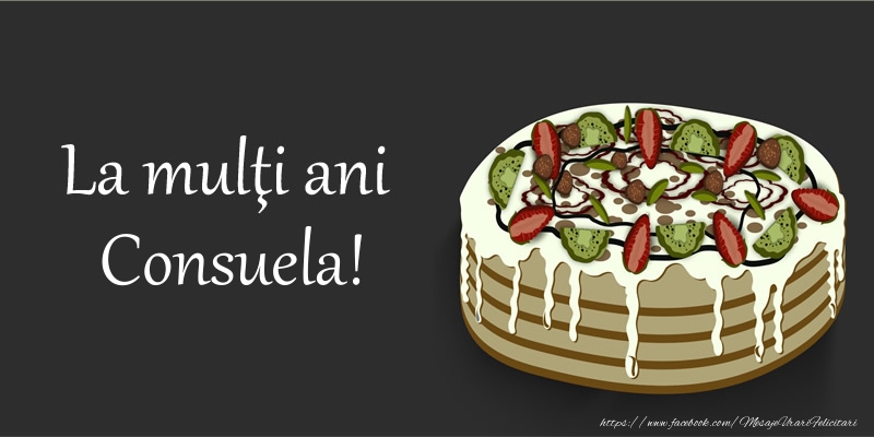  Felicitari de zi de nastere - Tort | La mulu0163i ani, Consuela!