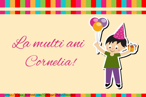 Felicitari de zi de nastere - Copii | La multi ani Cornelia!