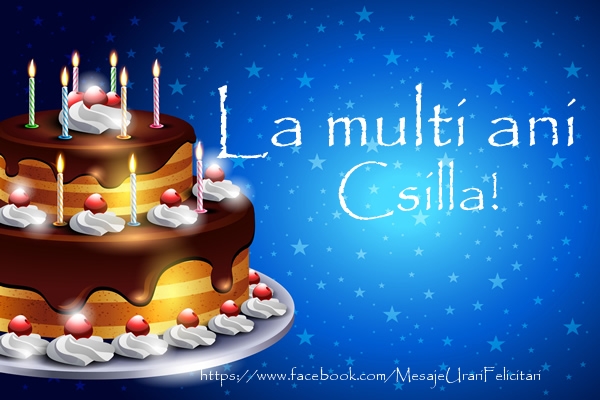  Felicitari de zi de nastere - Tort | La multi ani Csilla!