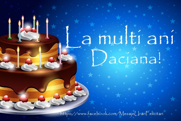  Felicitari de zi de nastere - Tort | La multi ani Daciana!