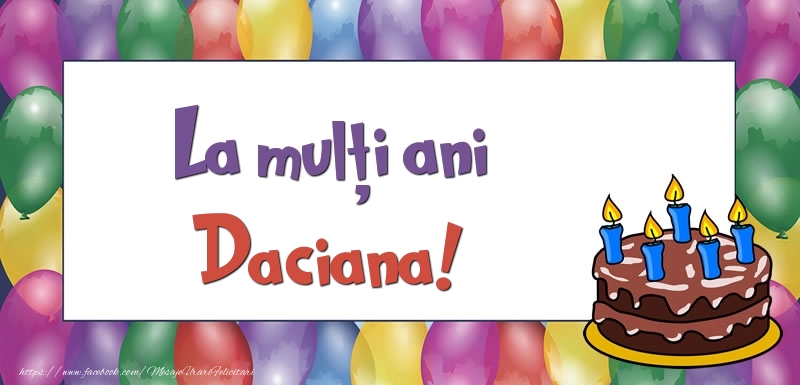 Felicitari de zi de nastere - Baloane & Tort | La mulți ani, Daciana!