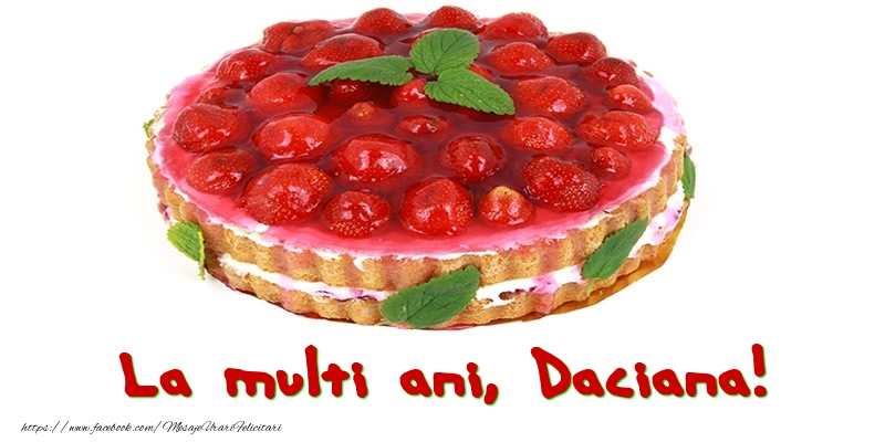  Felicitari de zi de nastere - Tort | La multi ani, Daciana!