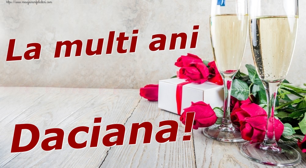 Felicitari de zi de nastere - Sampanie & Trandafiri | La multi ani Daciana!