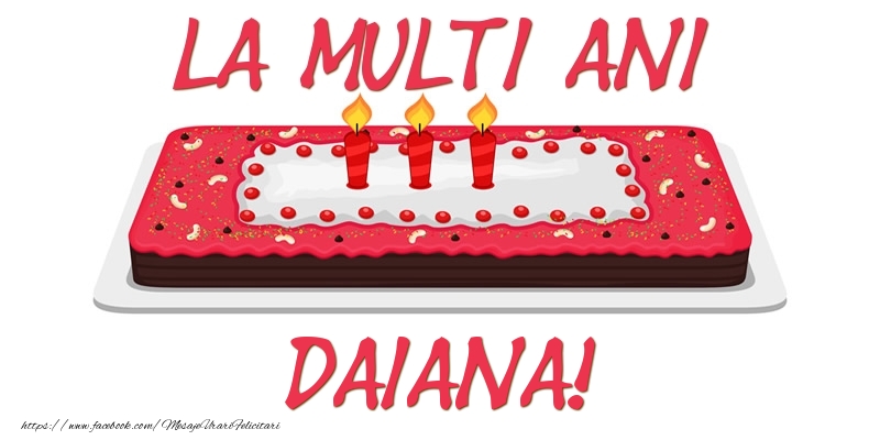  Felicitari de zi de nastere -  Tort La multi ani Daiana!