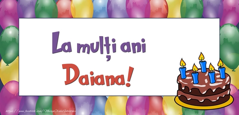  Felicitari de zi de nastere - Baloane & Tort | La mulți ani, Daiana!