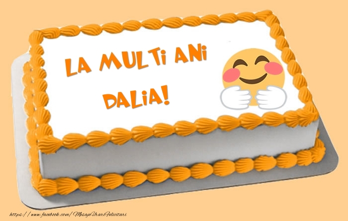  Felicitari de zi de nastere -  Tort La multi ani Dalia!