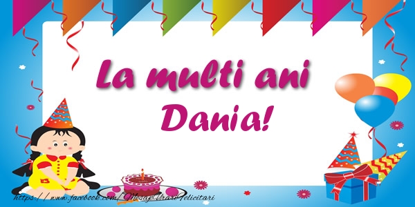 Felicitari de zi de nastere - Copii | La multi ani Dania!