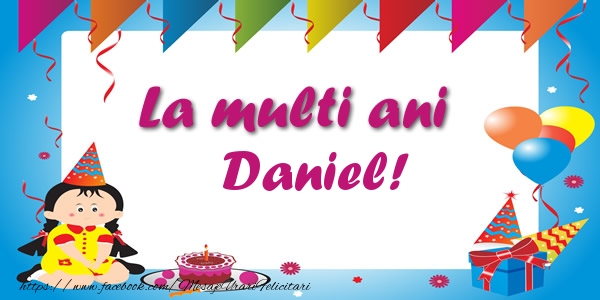 Felicitari de zi de nastere - Copii | La multi ani Daniel!