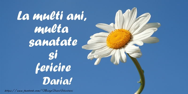  Felicitari de zi de nastere - Flori | La multi ani, multa sanatate si fericire Daria!