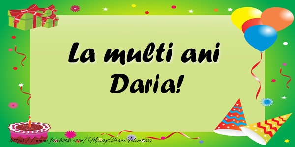 Felicitari de zi de nastere - Baloane & Confetti | La multi ani Daria!