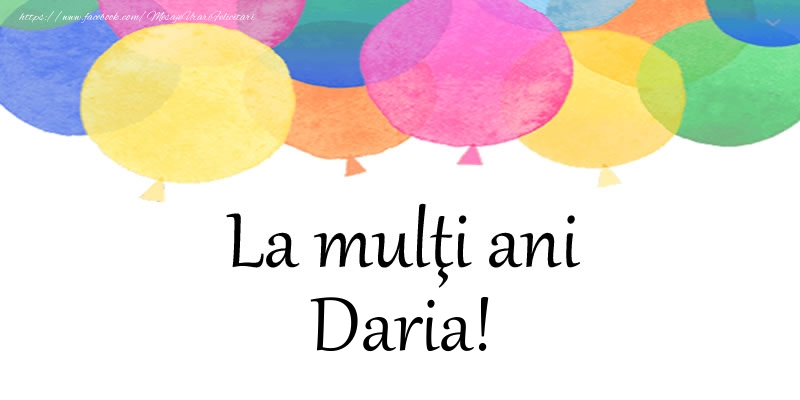 Felicitari de zi de nastere - Baloane | La multi ani Daria!