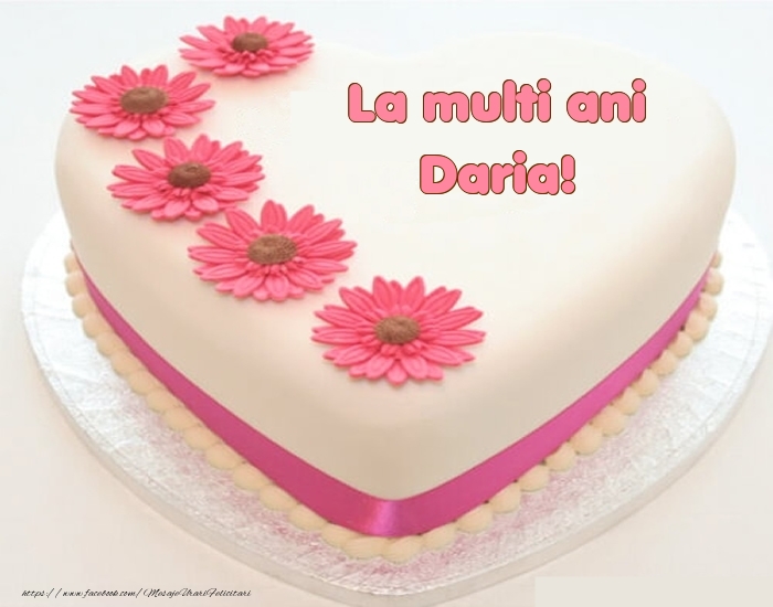  Felicitari de zi de nastere - La multi ani Daria! - Tort