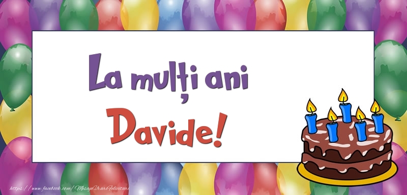 Felicitari de zi de nastere - Baloane & Tort | La mulți ani, Davide!