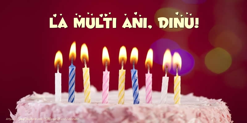  Felicitari de zi de nastere -  Tort - La multi ani, Dinu!