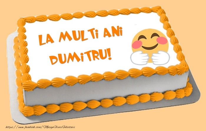  Felicitari de zi de nastere -  Tort La multi ani Dumitru!