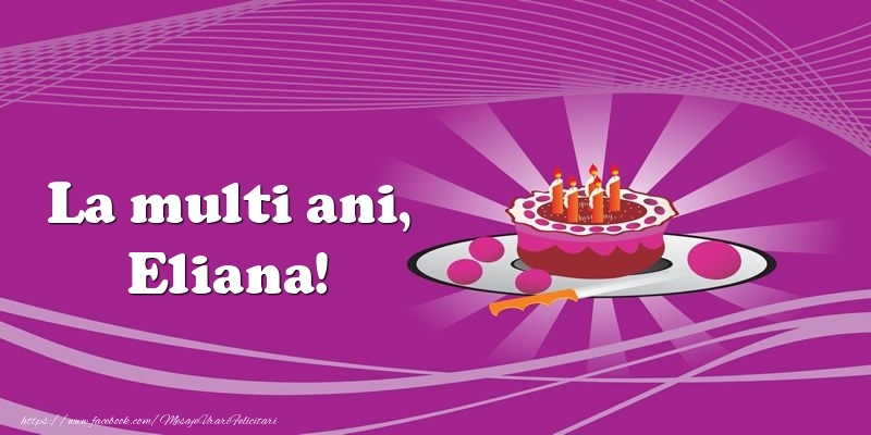  Felicitari de zi de nastere -  La multi ani, Eliana! Tort
