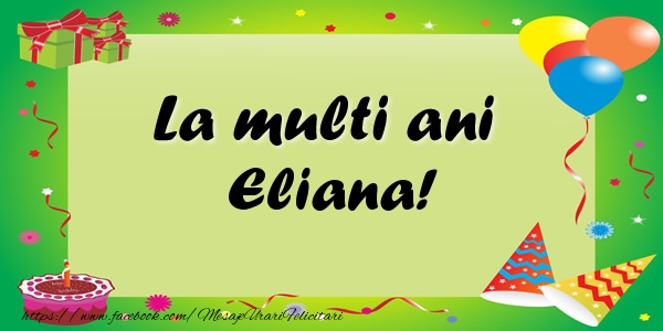 Felicitari de zi de nastere - Baloane & Confetti | La multi ani Eliana!