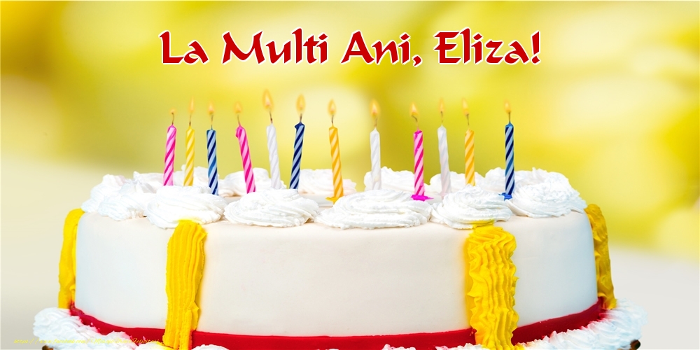  Felicitari de zi de nastere - Tort | La multi ani, Eliza!