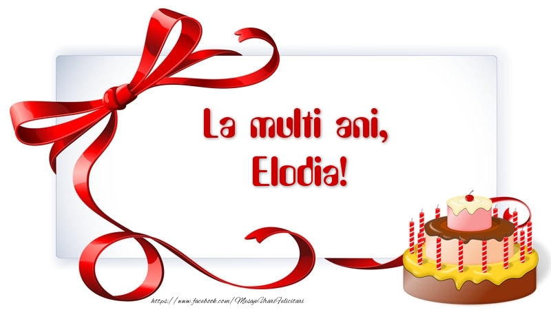  Felicitari de zi de nastere - Tort | La multi ani, Elodia!