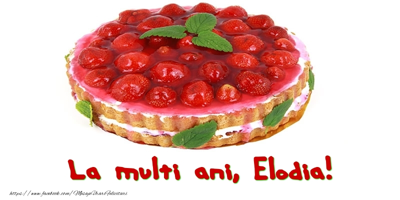  Felicitari de zi de nastere - Tort | La multi ani, Elodia!