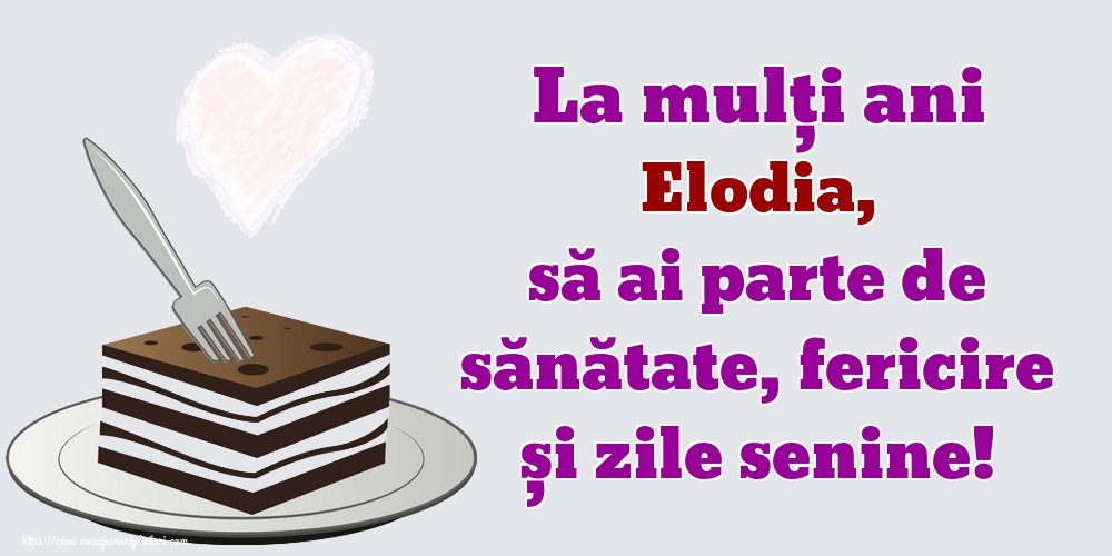  Felicitari de zi de nastere - Flori | La mulți ani Elodia, să ai parte de sănătate, fericire și zile senine!