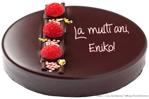  Felicitari de zi de nastere -  La multi ani, Eniko! - Tort