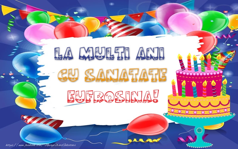  Felicitari de zi de nastere - Tort | LA MULTI ANI CU SANATATE Eufrosina!