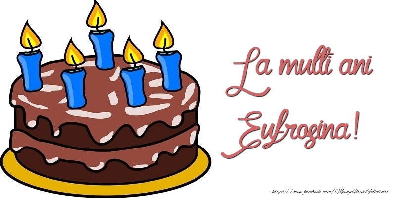 Felicitari de zi de nastere - La multi ani, Eufrosina!