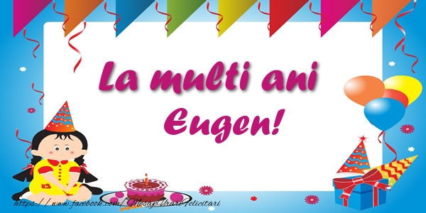  Felicitari de zi de nastere - Copii | La multi ani Eugen!