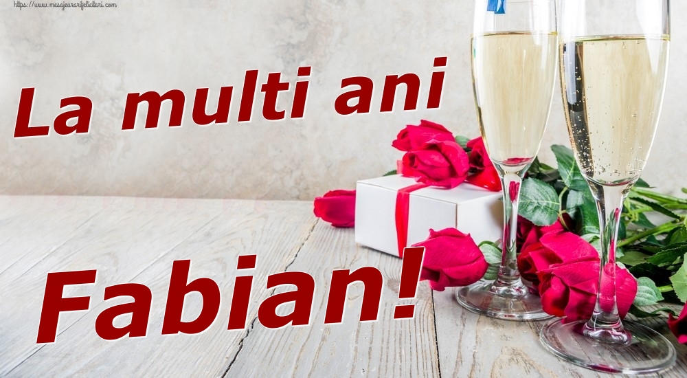  Felicitari de zi de nastere - Sampanie & Trandafiri | La multi ani Fabian!