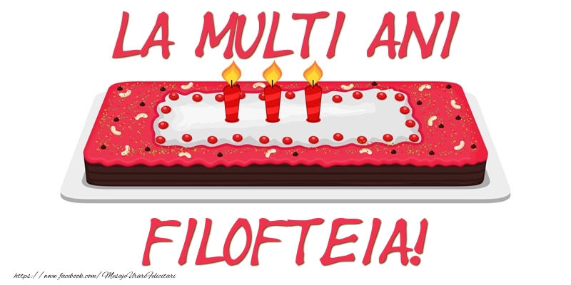  Felicitari de zi de nastere -  Tort La multi ani Filofteia!