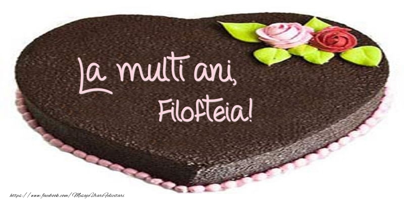 Felicitari de zi de nastere -  La multi ani, Filofteia! Tort in forma de inima