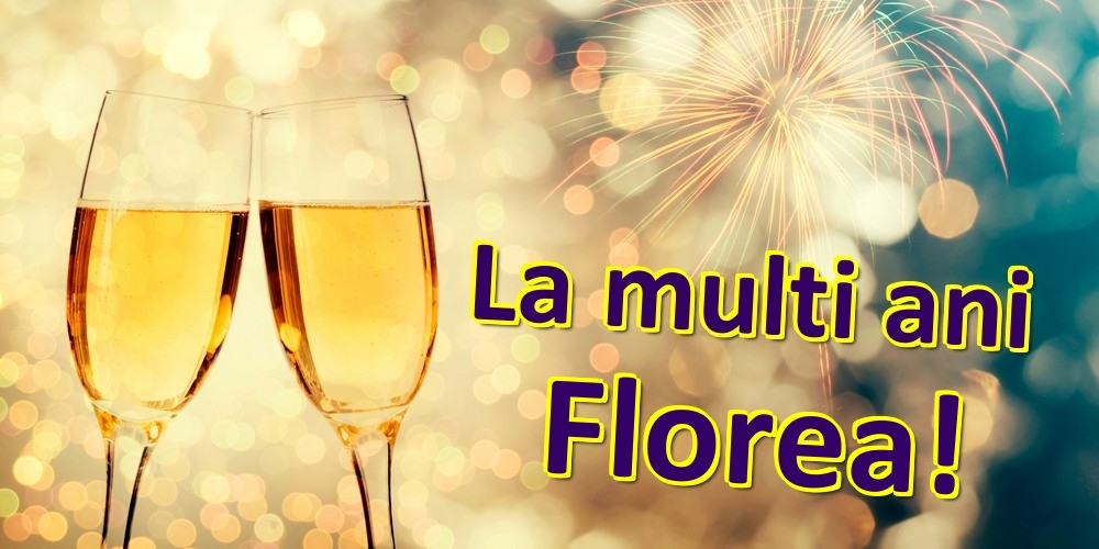  Felicitari de zi de nastere - Sampanie | La multi ani Florea!