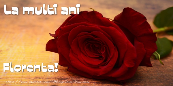  Felicitari de zi de nastere - Flori & Trandafiri | La multi ani Florenta!
