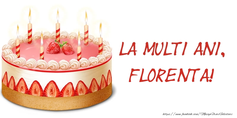  Felicitari de zi de nastere -  La multi ani, Florenta! Tort