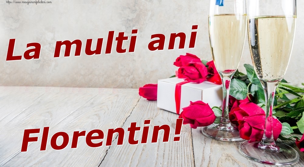  Felicitari de zi de nastere - Sampanie & Trandafiri | La multi ani Florentin!