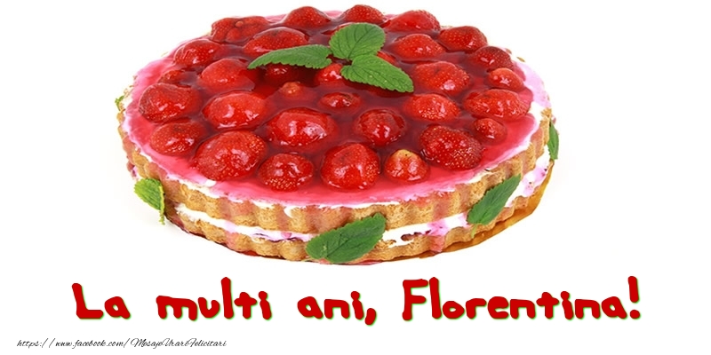 Felicitari de zi de nastere - Tort | La multi ani, Florentina!
