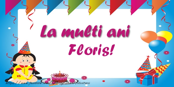 Felicitari de zi de nastere - Copii | La multi ani Floris!