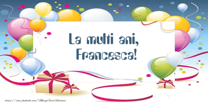 Felicitari de zi de nastere - Baloane | La multi ani, Francesca!
