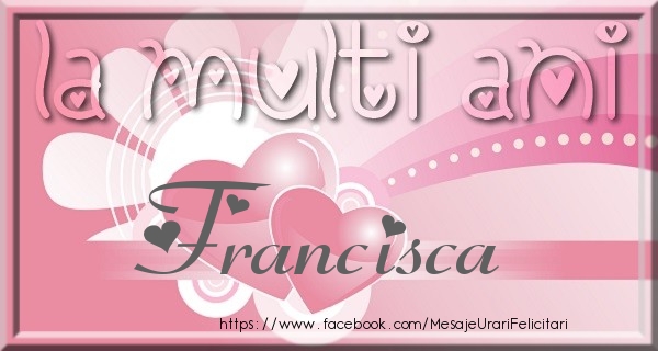 Felicitari de zi de nastere - La multi ani Francisca