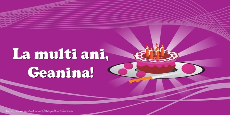  Felicitari de zi de nastere -  La multi ani, Geanina! Tort