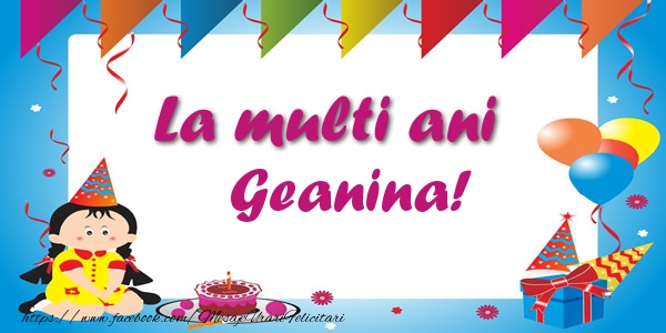 Felicitari de zi de nastere - Copii | La multi ani Geanina!