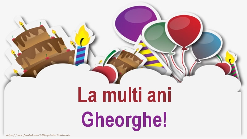 Felicitari de zi de nastere - Baloane & Lumanari & Tort | La multi ani Gheorghe!