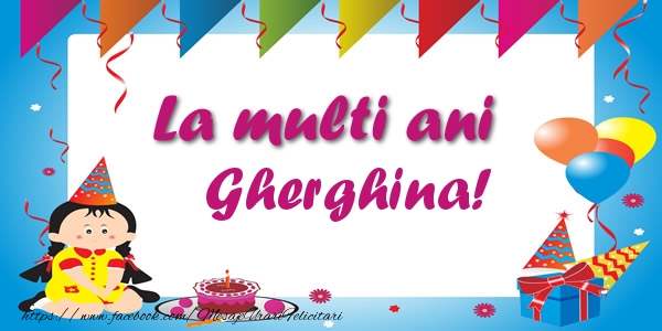Felicitari de zi de nastere - Copii | La multi ani Gherghina!